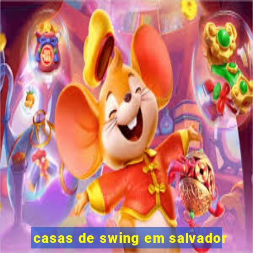 casas de swing em salvador